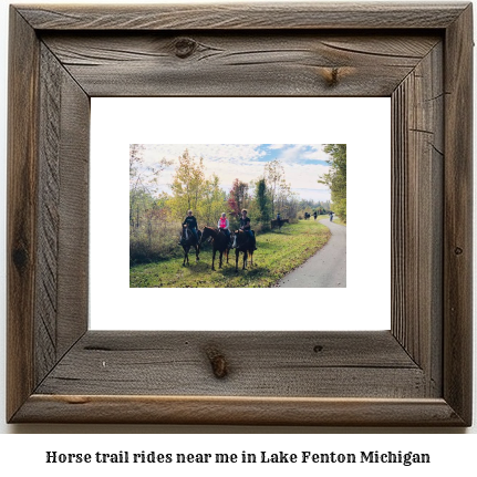 horse trail rides near me in Lake Fenton, Michigan